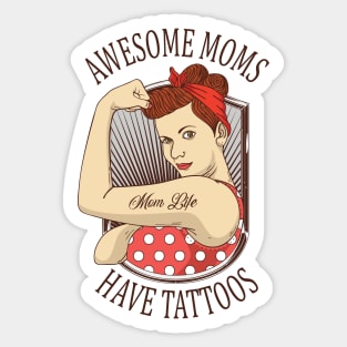 Awesome moms Have Tattoos Sticker